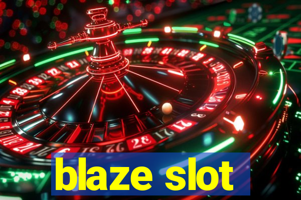 blaze slot