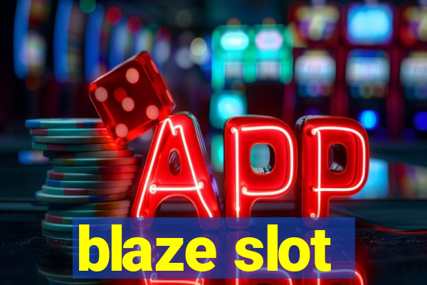 blaze slot