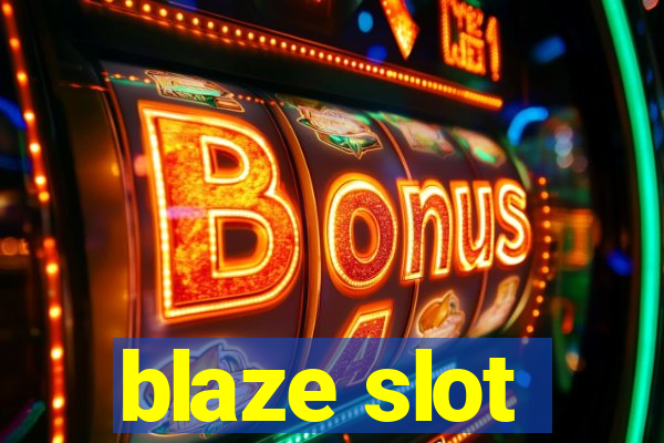 blaze slot