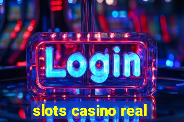 slots casino real