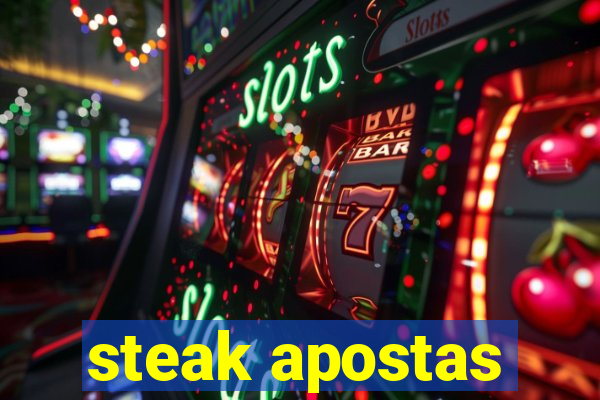 steak apostas