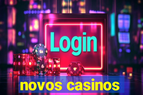 novos casinos