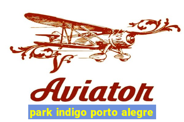 park indigo porto alegre