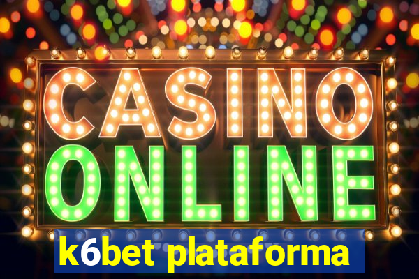 k6bet plataforma