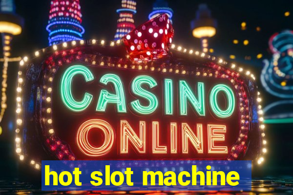 hot slot machine