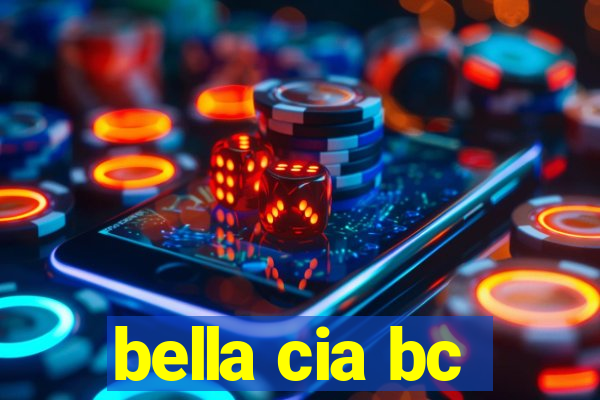 bella cia bc