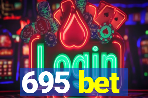 695 bet