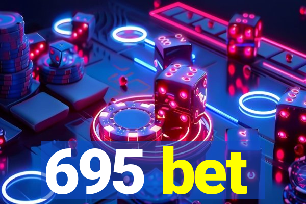 695 bet