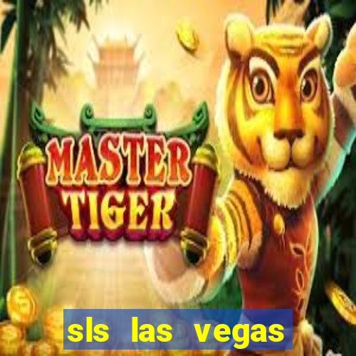 sls las vegas hotel & casino