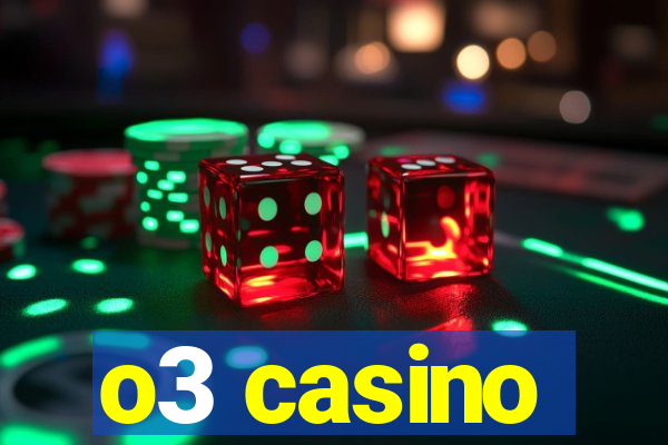 o3 casino