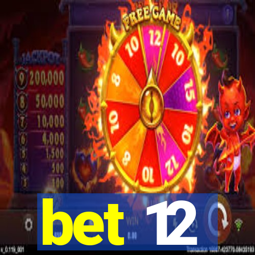 bet 12