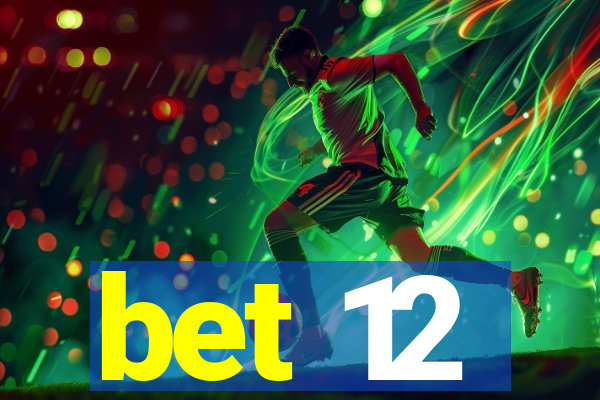 bet 12