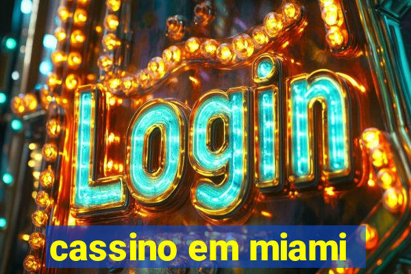 cassino em miami