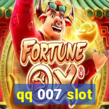 qq 007 slot