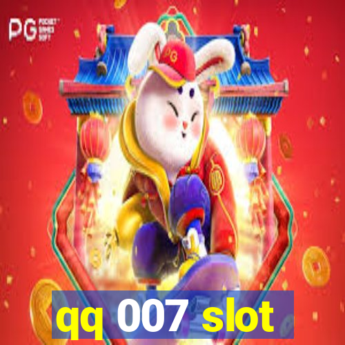 qq 007 slot