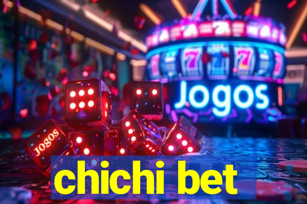 chichi bet