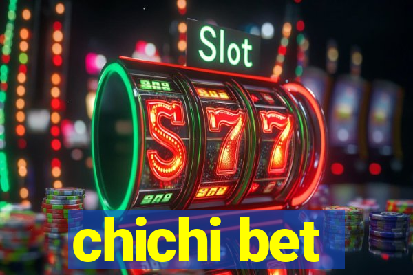 chichi bet