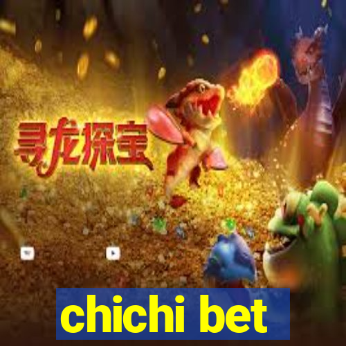 chichi bet