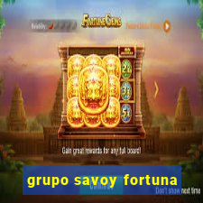 grupo savoy fortuna