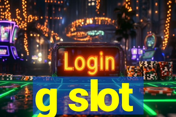 g slot