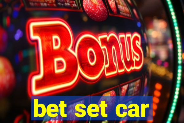 bet set car