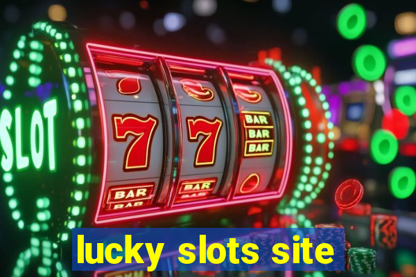 lucky slots site