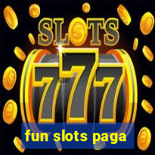 fun slots paga