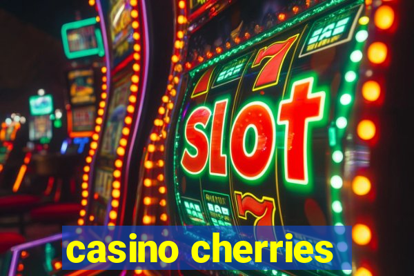 casino cherries