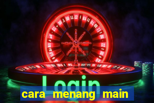 cara menang main slot pragmatic