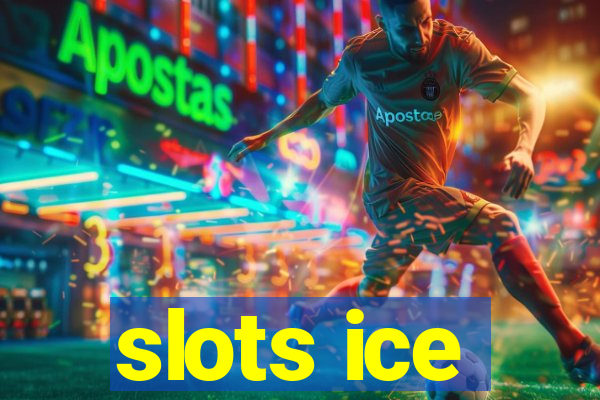 slots ice