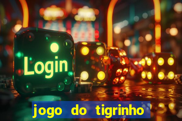 jogo do tigrinho da cadeia