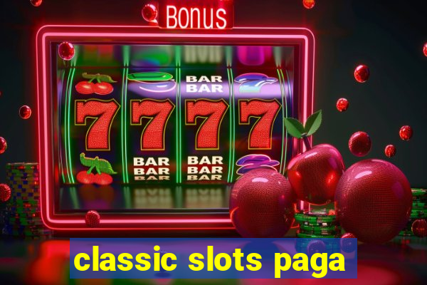 classic slots paga