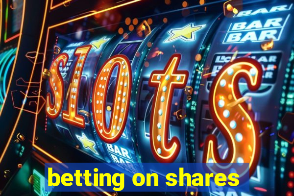 betting on shares