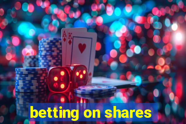 betting on shares