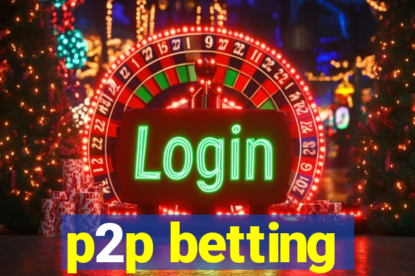 p2p betting