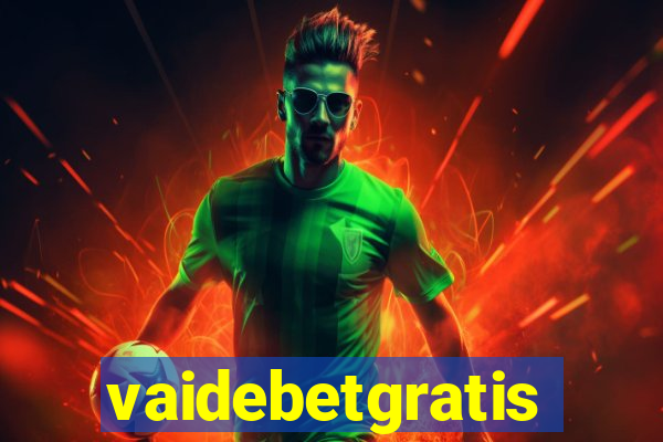 vaidebetgratis