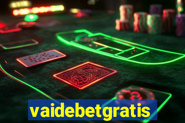 vaidebetgratis