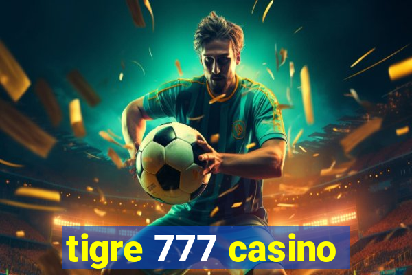 tigre 777 casino