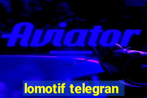 lomotif telegran