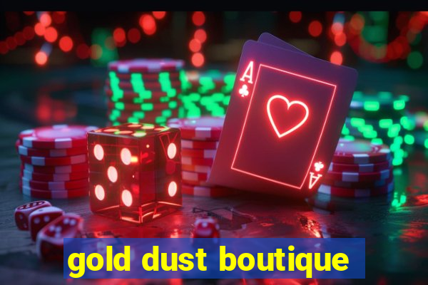 gold dust boutique