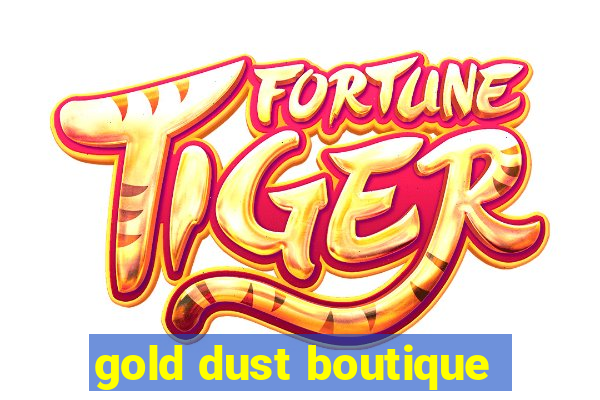 gold dust boutique