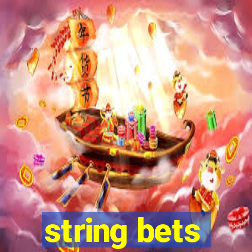 string bets