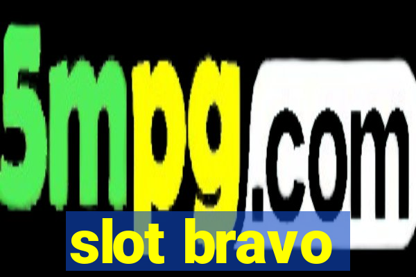 slot bravo