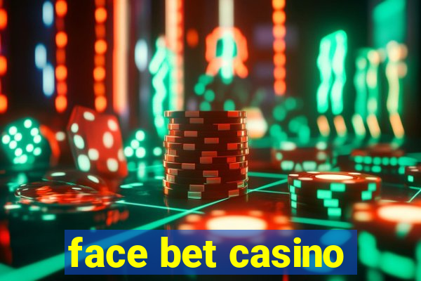 face bet casino