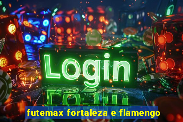 futemax fortaleza e flamengo