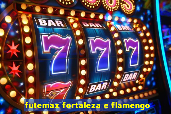 futemax fortaleza e flamengo