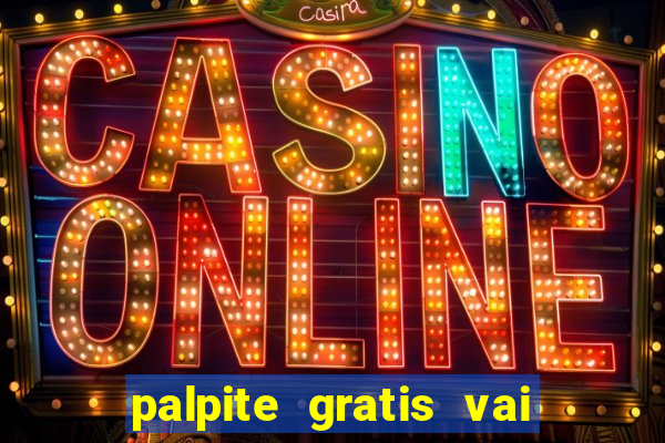 palpite gratis vai de bet