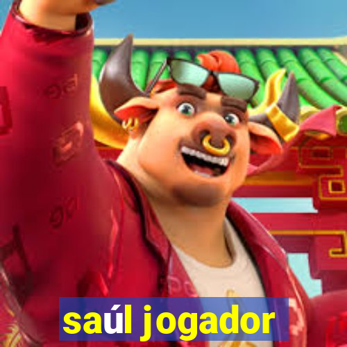 saúl jogador