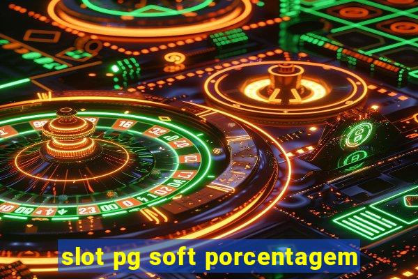 slot pg soft porcentagem