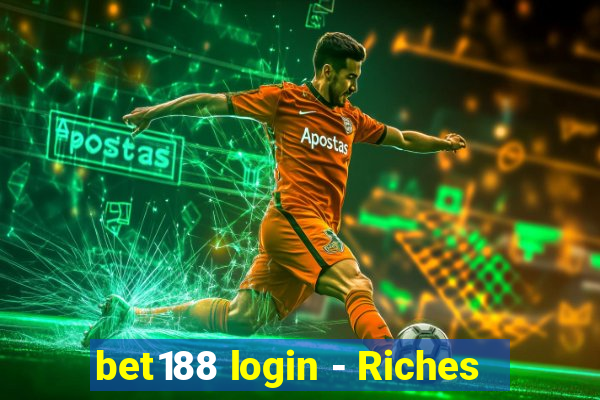 bet188 login - Riches